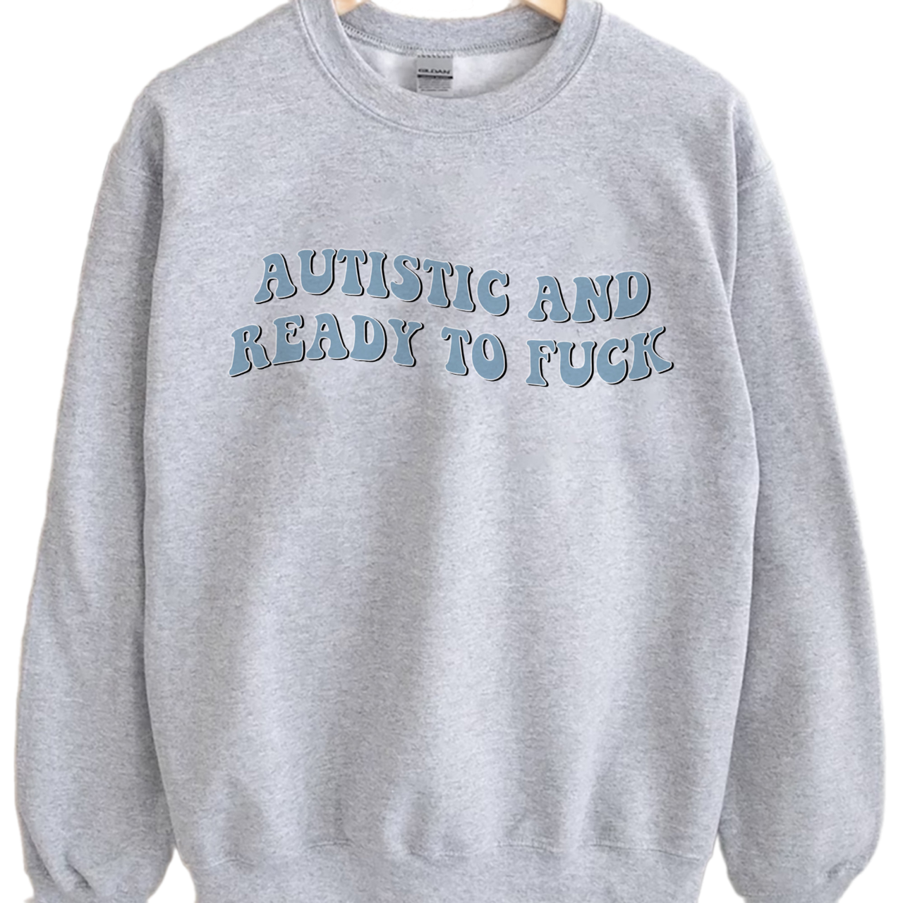 Autistic and Ready to Fuck Shirt, Funny Meme Tee, Trending Unisex Tee Shirt, Autistic and Ready to Fuck Sweatshirt Hoodie