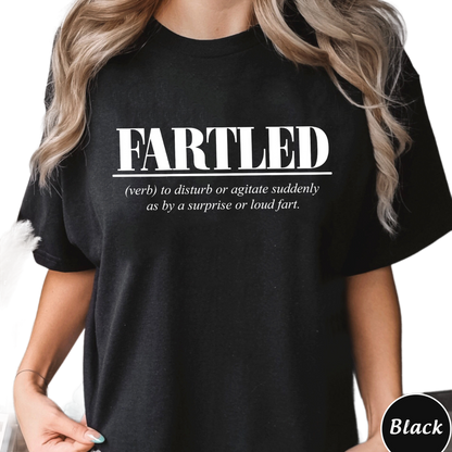 Fartled Shirt,Fart T Shirt,Funny Gift For Guys,Greatest Farter,Farting Shirt, Offensive Hoodie, Gift For Him,Funny Toilet Humor Sweatshirt