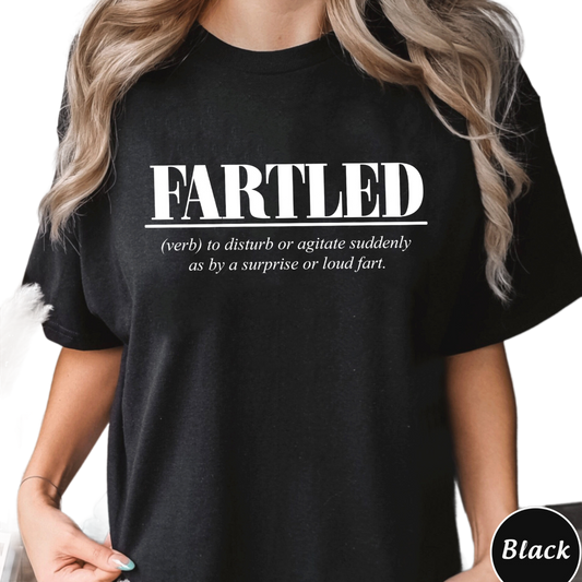 Fartled Shirt,Fart T Shirt,Funny Gift For Guys,Greatest Farter,Farting Shirt, Offensive Hoodie, Gift For Him,Funny Toilet Humor Sweatshirt