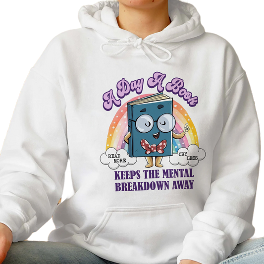 A Day A Book Keep The Mental Breakdown Away Shirt, Trending Unisex Tee Shirt, Unique Shirt Gift, Book Lover sweatshirt