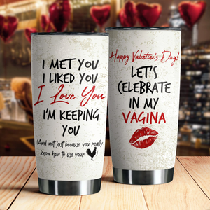 Couple Tumbler Happy Valentine's Day I Met You I Liked You I Love You