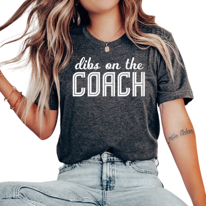 Dibs on The Coach Shirt, Coach's Wife Shirt, Coach's Girlfriend T Shirt, Proud Coach's Wife Shirt, Dibs on Coach Shirt