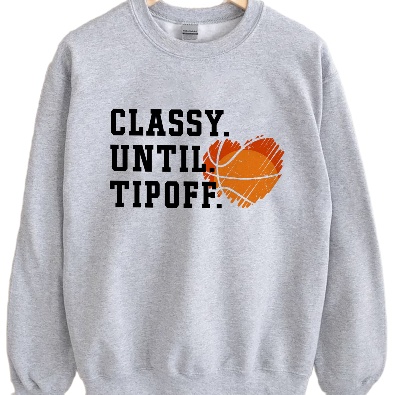 Classy Until Tipoff Basketball Shirt, Trending Unique Shirt Gift, Basketball Game Day Sweatshirt, Basketball Hoodie