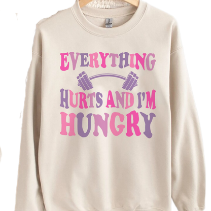 Everything Hurts And Im Hungry Shirt, Trending Unisex Tee Shirt, Unique Gym Shirt, Gift for Weightlifter, Women Gym Sweatshirt Hoodie