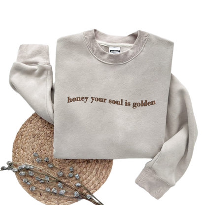 Embroidered Honey Your Soul Is Golden Sweatshirt, Trending Embroidered Hoodie, Unique Gift For Her, Honey Your Soul Is Golden Hoodie