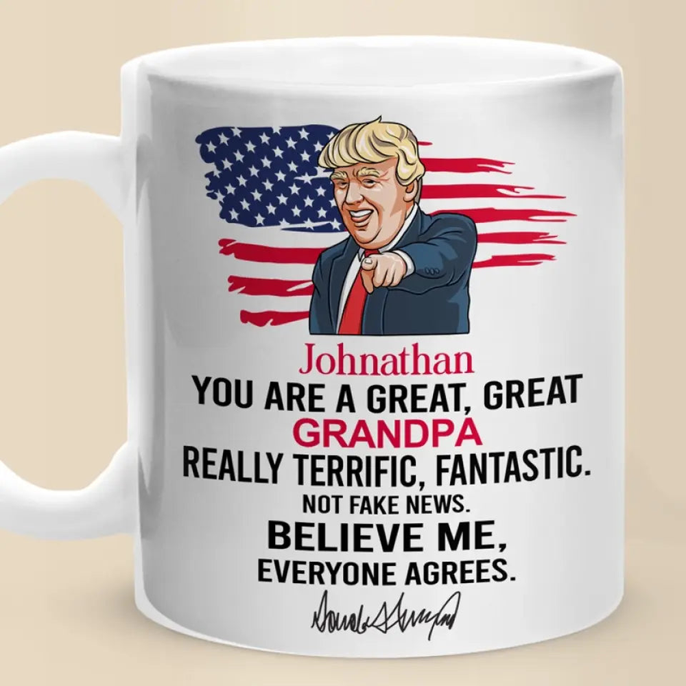 Believe Me, Everyone Agrees - US Election Trump Mug - Father's Day Gift For Trump Supporters