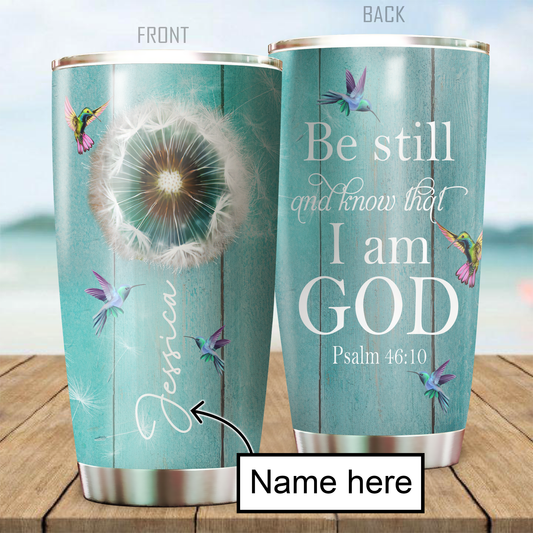 Personalized Christian Tumbler Be Still And Know That I Am God Hummingbird