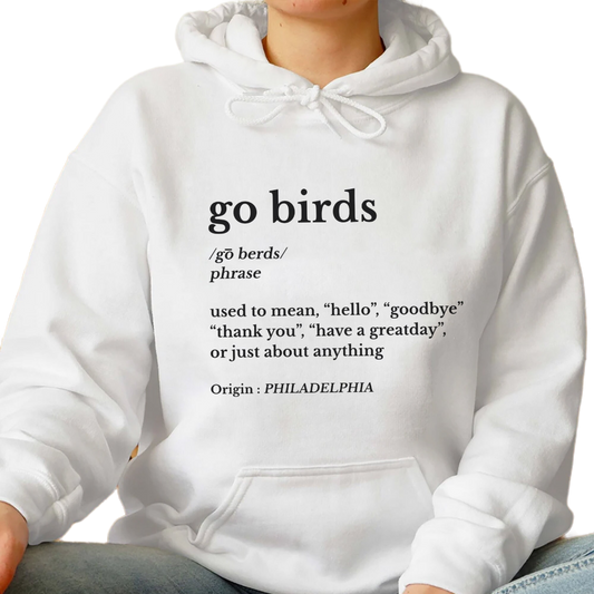 Go Birds Dictionary Shirt, Used to mean Hello Goodbye Thank you Have A Greatday, Trending Unisex Tee Shirt, Unique Shirt Gift, Go Birds Tee