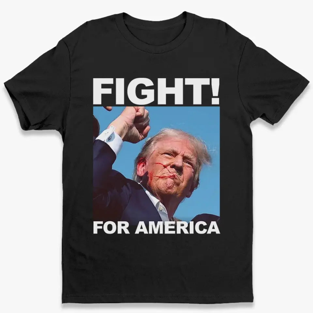 Fight For America And For Our Freedom - Trump Election Unisex T-shirt, Hoodie, Sweatshirt