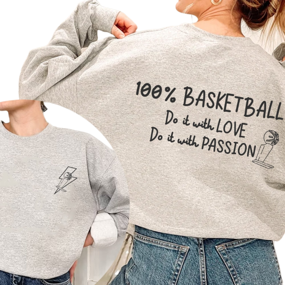 100 percent Basketball Do It With Love Shirt, Trending Unisex Shirt, Basketball Do It With Passion Sweatshirt