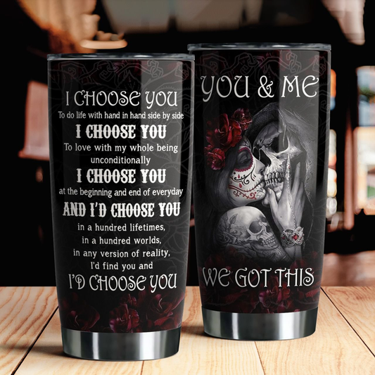 Skull Couple Tumbler You And Me We Got This I Choose You