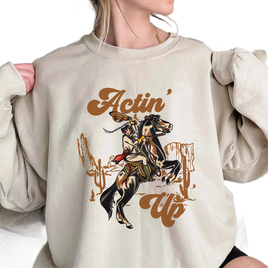 Actin Up Cowgirl Horse Shirt, Trending Unisex Tee Shirt, Western Cowgirls Sweatshirt Hoodie, Saddle Up Buttercup Shirt