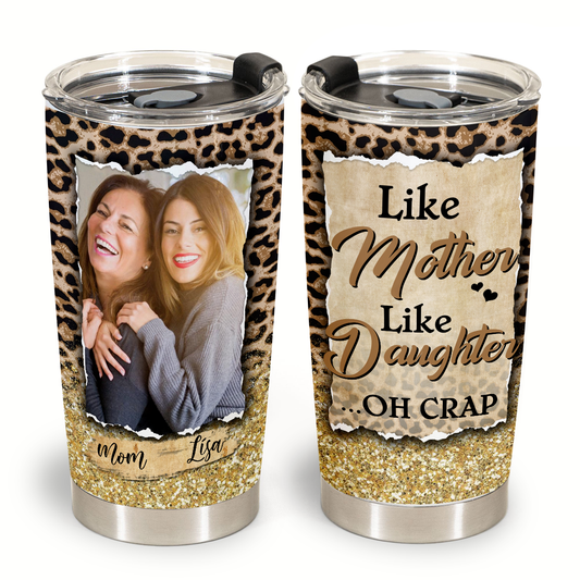 Personalized Mom And Daughter Tumbler Like Mother Like Daughter