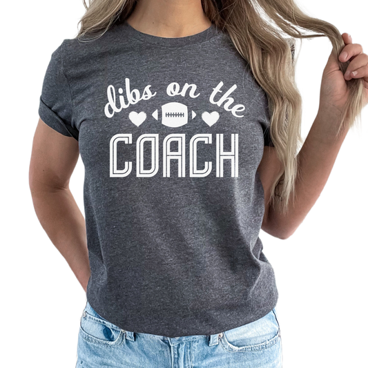 Dibs on The Coach Shirt, Football Coach's Wife Shirt, Football Coach Girlfriend TShirt, Proud Football Wife Shirt