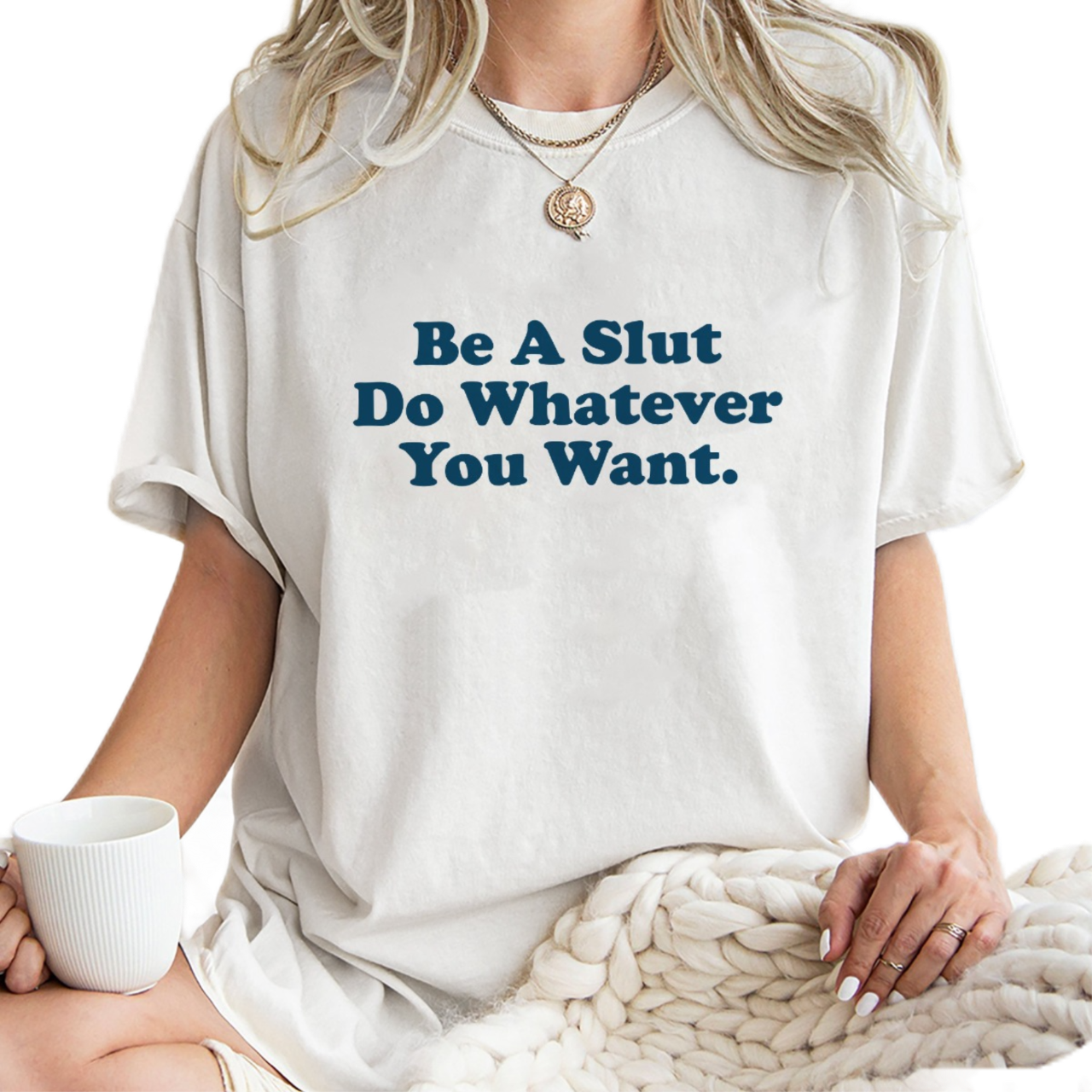 Be A Slut Do Whatever You Want Shirt, Trending Unisex Tee Shirt, Be A Slut Do Whatever You Want Sweatshirt Hoodie