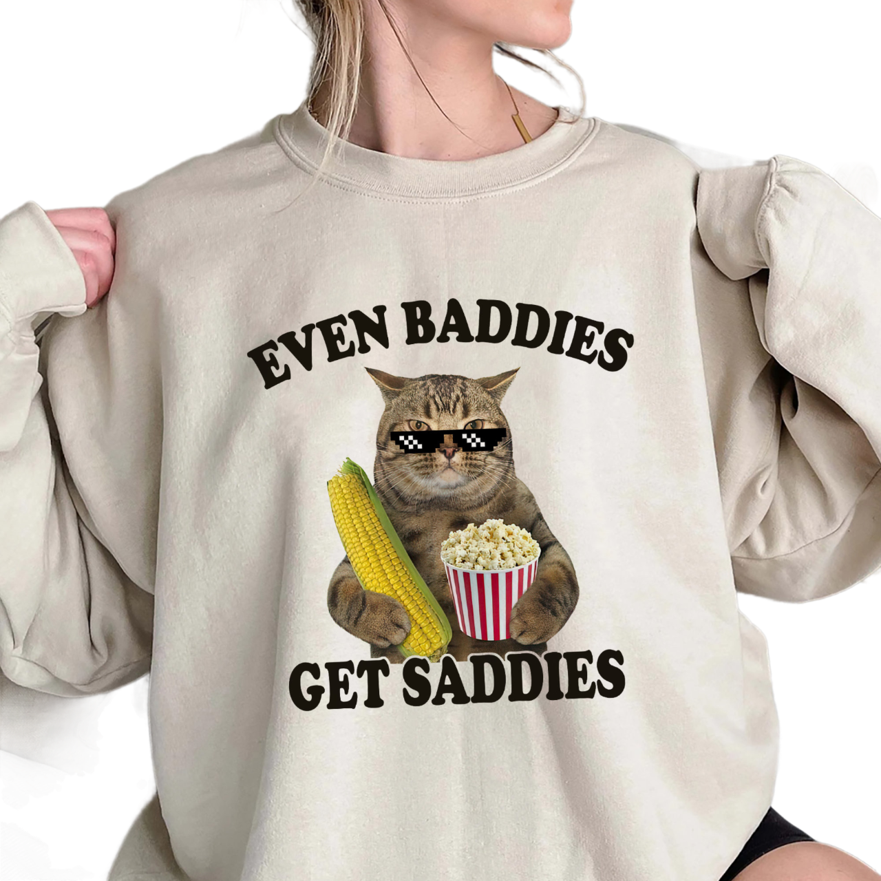 Even Baddies Get Saddies Shirt, Trending Unisex Tee Shirt, Unique Shirt Gift, Even Baddies Get Saddies Sweatshirt Hoodie, Cat Meme Tee