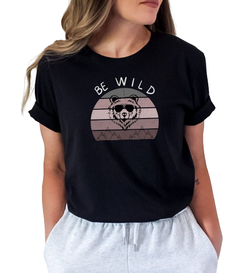 Be Wild Tshirt, Be Wild shirt, outdoors shirt, animal lover shirt