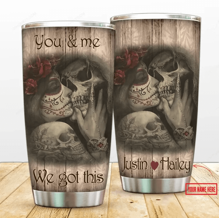 Personalized 20 oz Couple Skull Tumbler You And Me We Got This