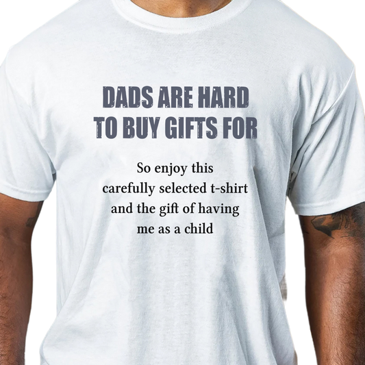 Dads Are Hard To Buy Gift For Shirt, Funny Shirt Gift For Dad, Unique Shirt Gift, Enjoy This Carefully Selected Shirt, The Gift Of Having Me