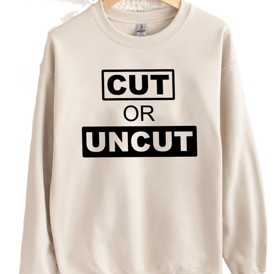 Cut Or Uncut Shirt, Trending Unisex Tee Shirt, Unique Shirt Gift, Cut Or Uncut Tee, Trendy Tee, Cut Or Uncut Sweatshirt Hoodie