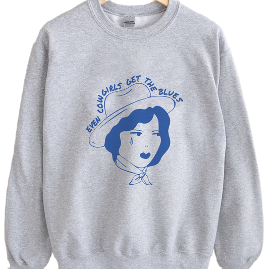 Even Cowgirl Get The Blues Shirt,Trending Unisex Tee Shirt,Unique Shirt Gift,Vintage Country Concert Shirt,Country Girl Sweatshirt Hoodie