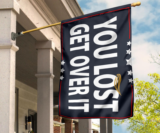 You Lost Get Over It Flag Trump Loser Biden Win Election Flag For Decor Inside Outside Home