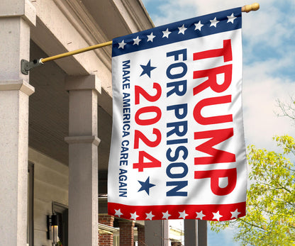 Trump For Prison 2024 Flag Making America Care Again Against Trump Lock Him Up Merch