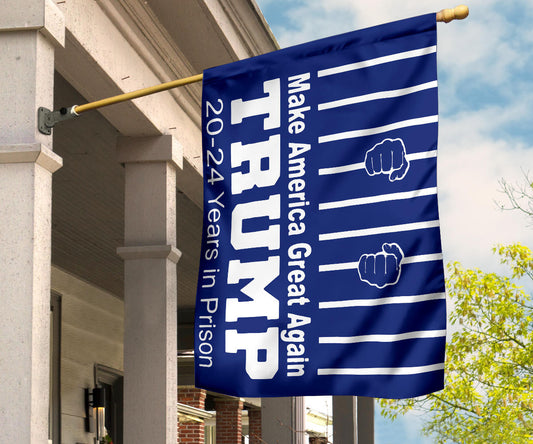 Trump 20-24 Years In Prison Flag Make America Great Again Anti MAGA Lock Him Up Merchandise