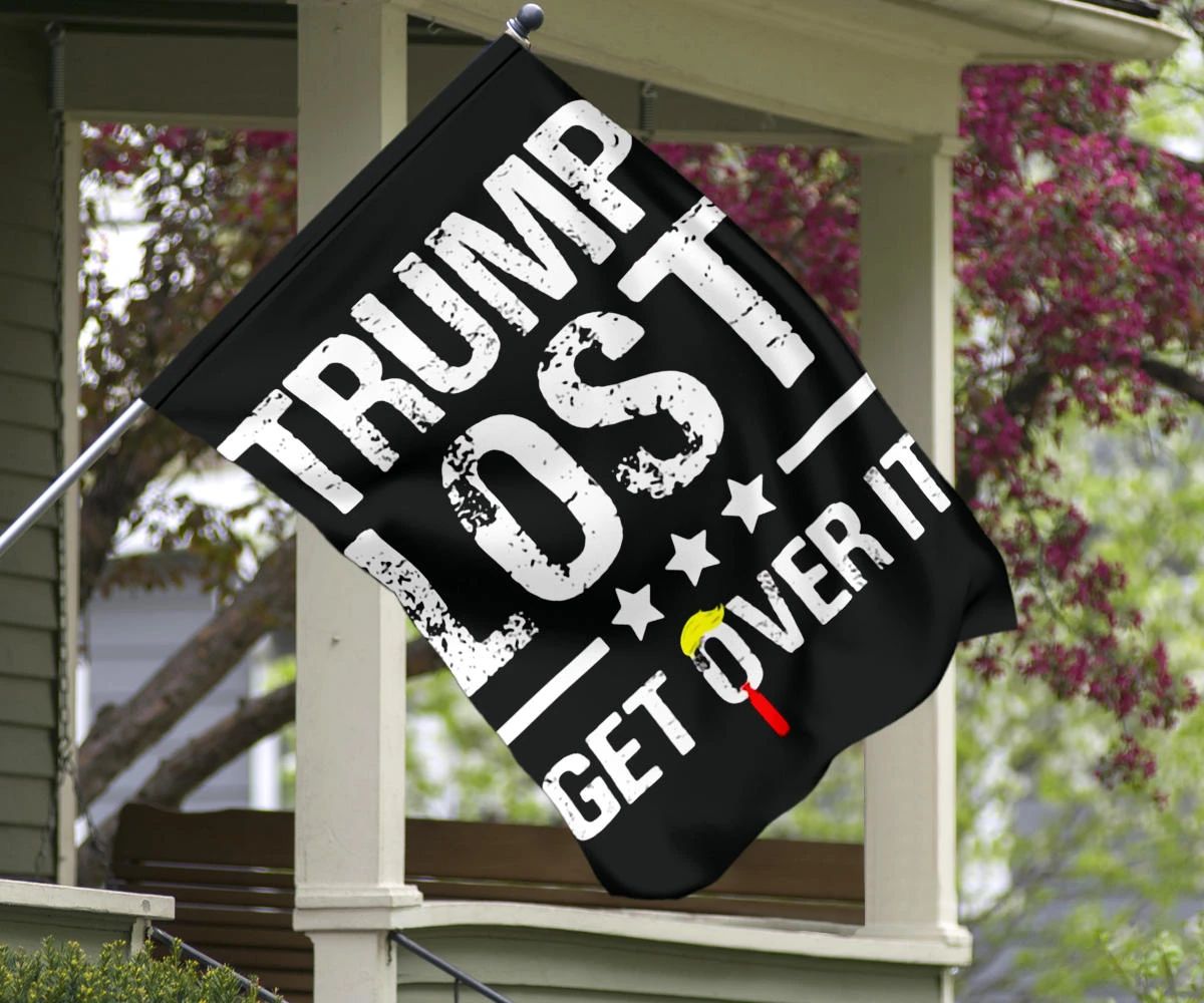 Trump Lost Flag Trump Lost Get Over It Funny Sarcastic Anti Trump For President Political Merch