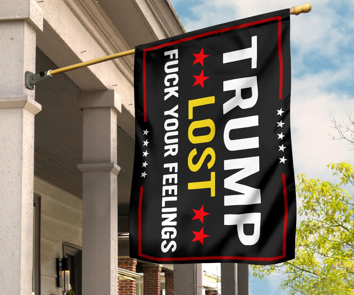 Trump Lost Flag Fuck Your Feeling Trump Lost Lol Yard Flag Decorative