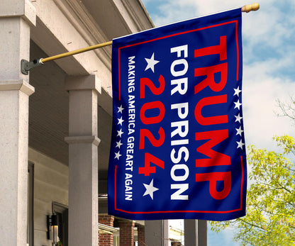 Trump For Prison 2024 Flag Making America Great Again Against Trump Flag Lock Him Up