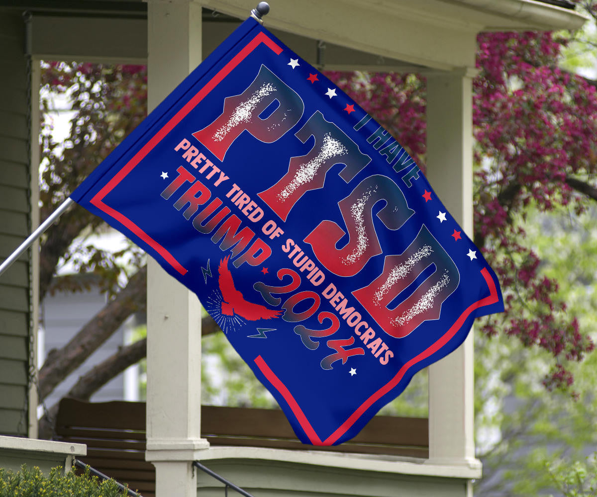 Trump 2024 Flag I Have PTSD Pretty Tired Of Stupid Democrats Trump Flag 2024 Political Merch