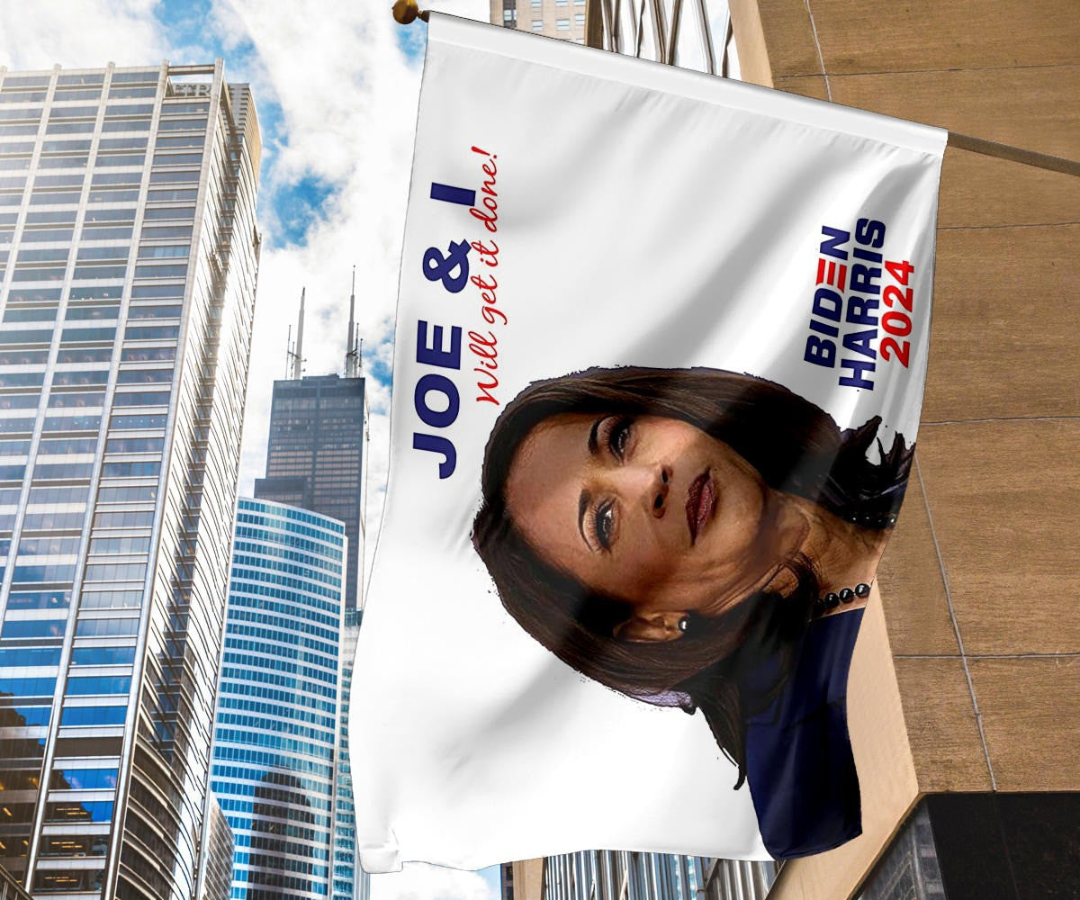 Biden Harris 2024 Flag Joe And I Will Get It Done Biden Harris Merch President Campaign