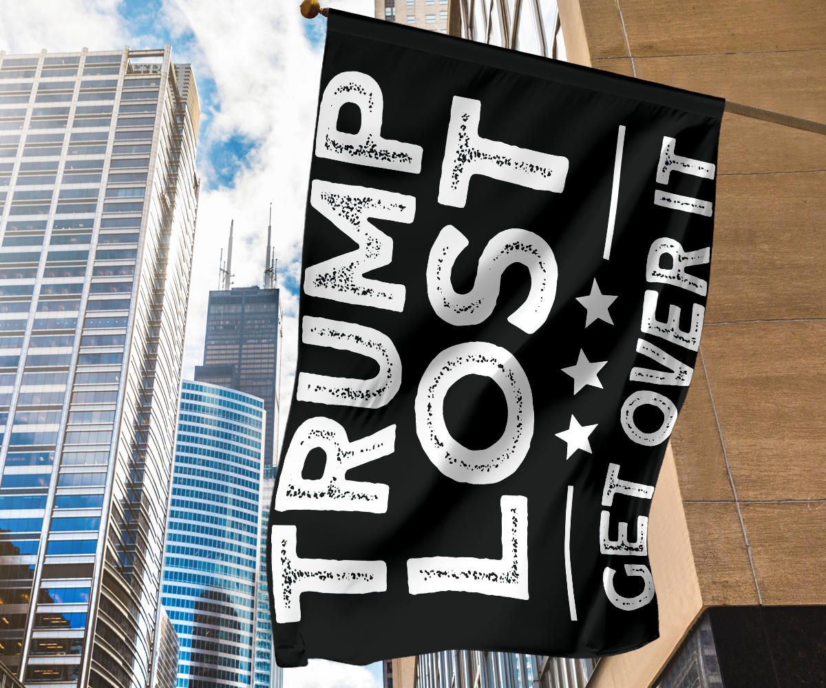 Trump Lost Get Over It Flag Funny Anti Trump Flag Trump Biggest Loser