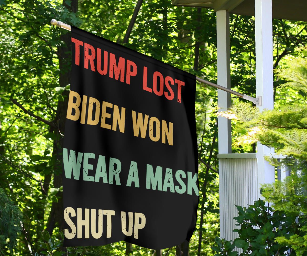 Trump Lost Flag Biden Won Wear A Mask Shut Up Flag Joe Biden Merch Anti Trump Flag For Sale