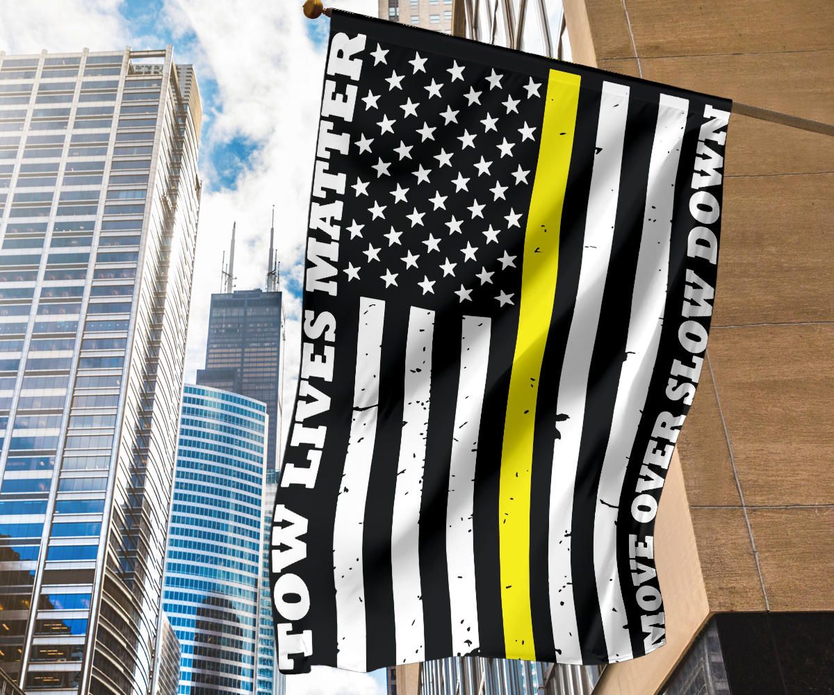 Thin Yellow Line Flag Tow Lives Matter Slow Down Move Over And U.S Flag Vertical Trucker Gift