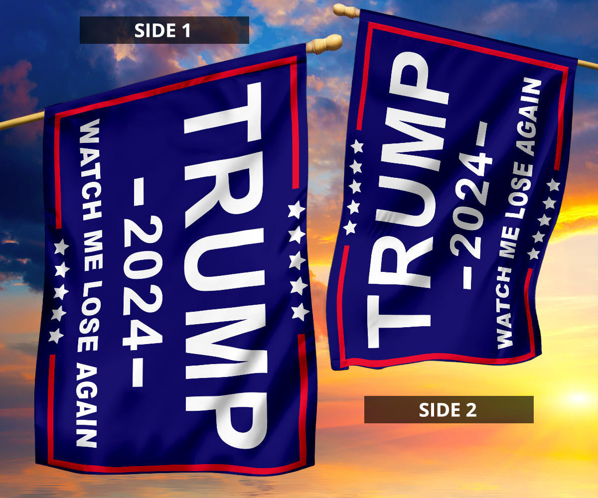 Trump 2024 Watch Me Lose Again Flag Against Donald Trump For President Election Merch