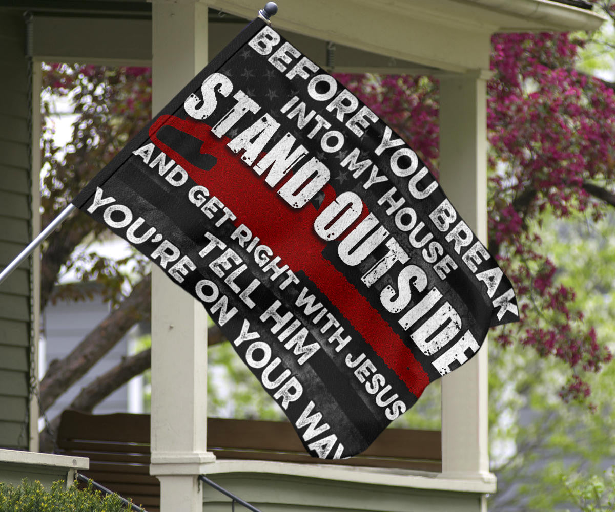 Arborist Chainsaw Before You Break Into My House Flag Proud Arborist Indoor Outdoor Hanging