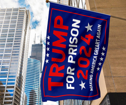 Trump For Prison 2024 Flag Making America Great Again Against Trump Flag Lock Him Up