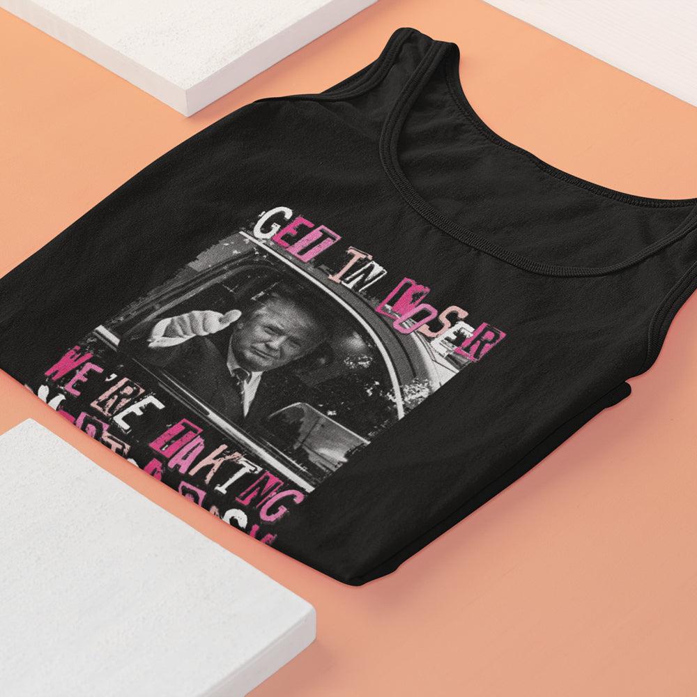 Get In Loser We're Taking America Back - Unisex Apparel T-shirt, Tank top, Hoodie, Sweatshirt