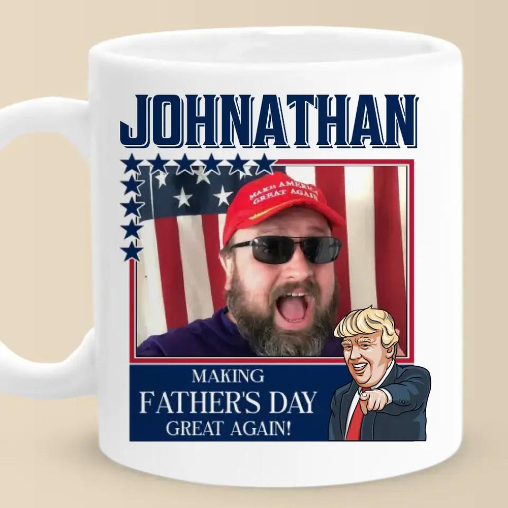 Custom Photo Making Father's Day Great Again - US Election Trump Mug - Father's Day Gift For Trump Supporters