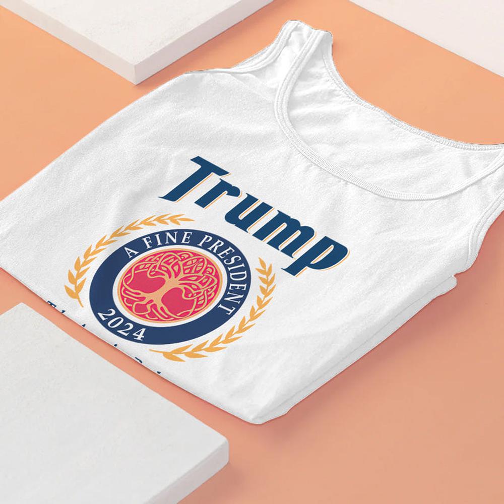 Trump, A Fine President 2024 - US Elections Unisex Apparel Tank Top