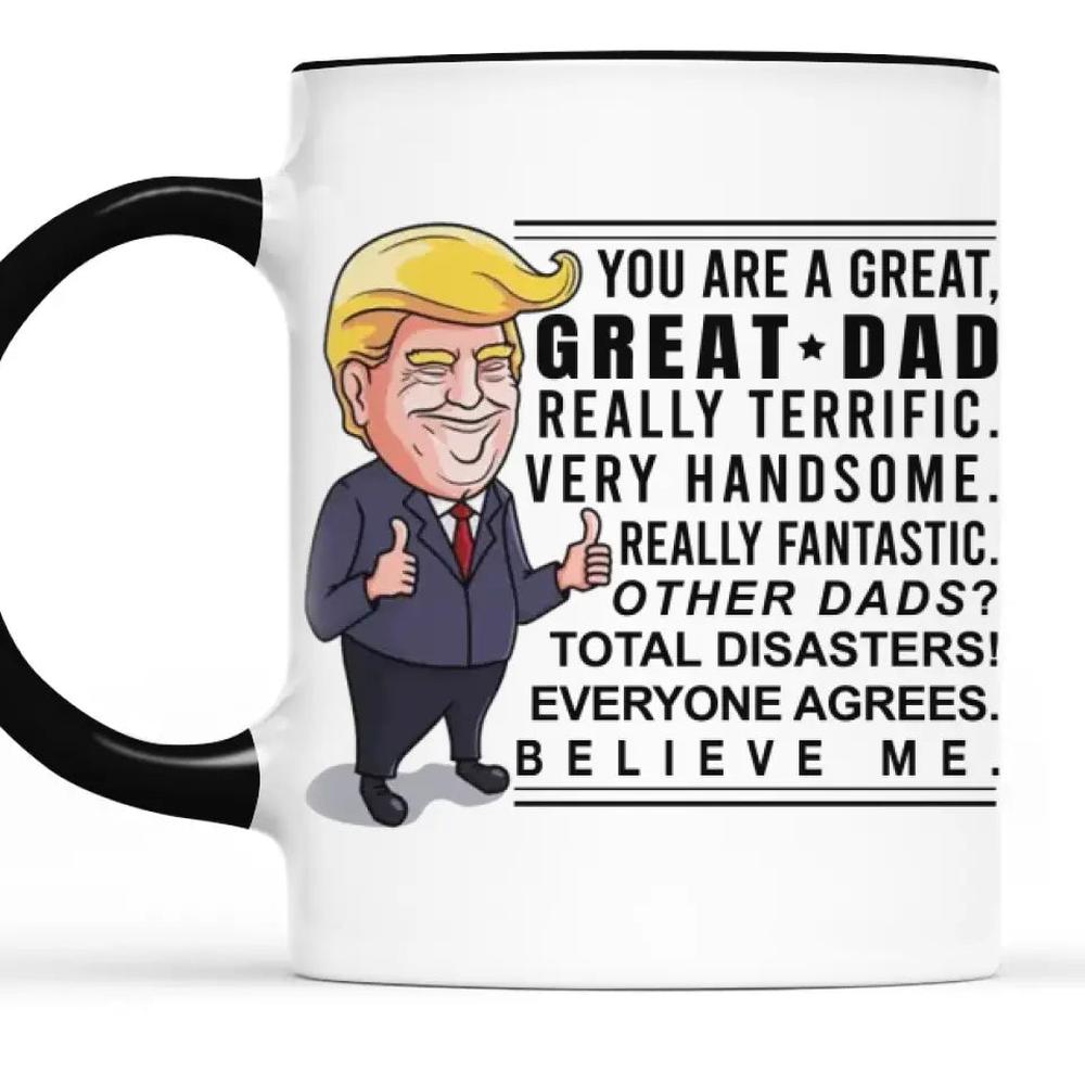 You Are A Great Great Dad, Really Terrific - US Elections Accent Mug, Trump Mug