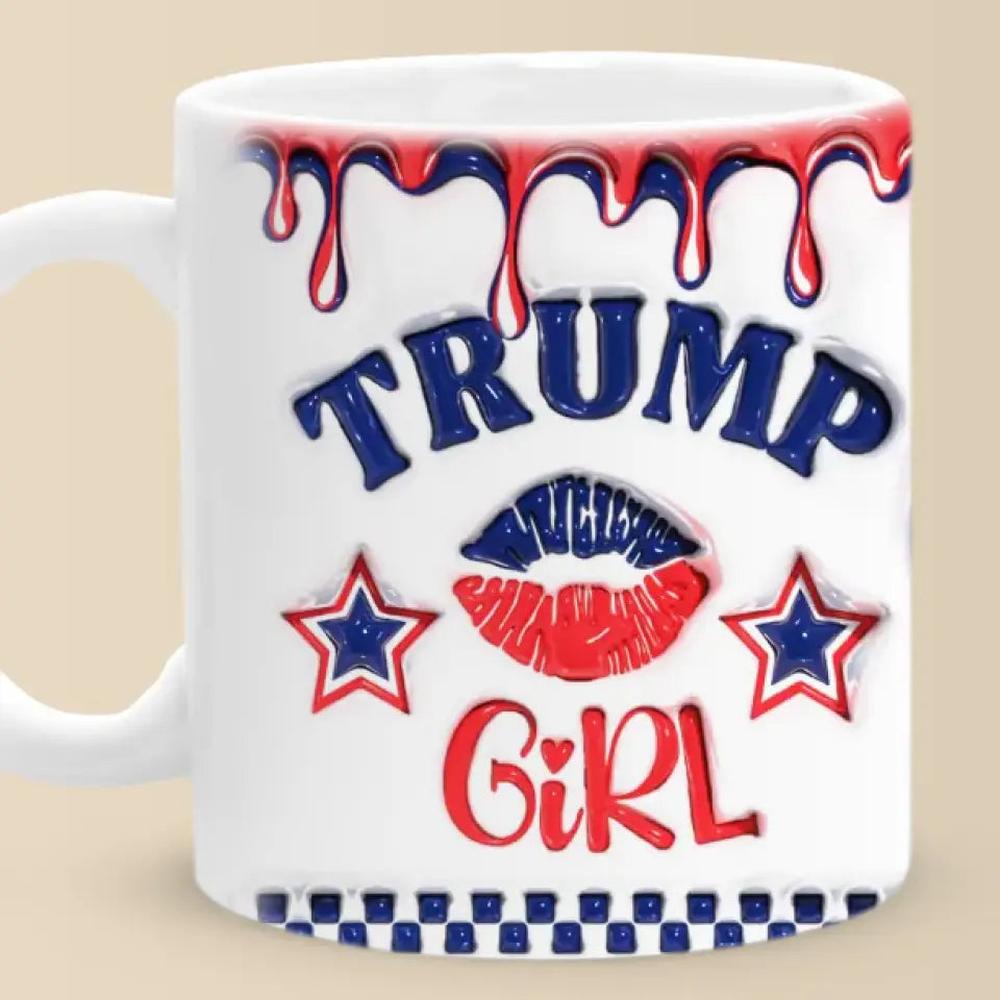 I'm A True Trump Girl - US Elections 3D Inflated Effect Printed Mug, Trump Mug - Gift For Best Friends, BFF, Sisters