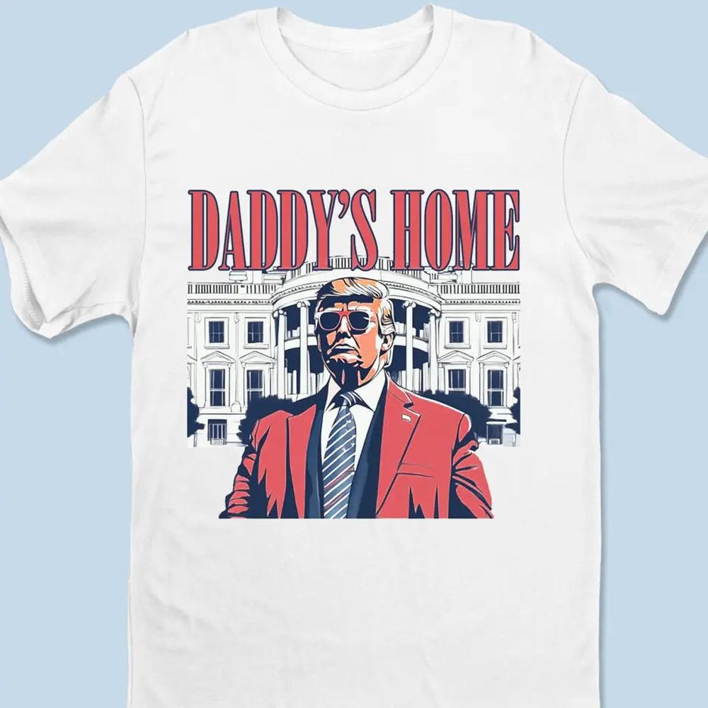 Daddy Will Celebrate Homecoming Party In Washington DC - Trump Election Unisex T-shirt, Hoodie, Sweatshirt