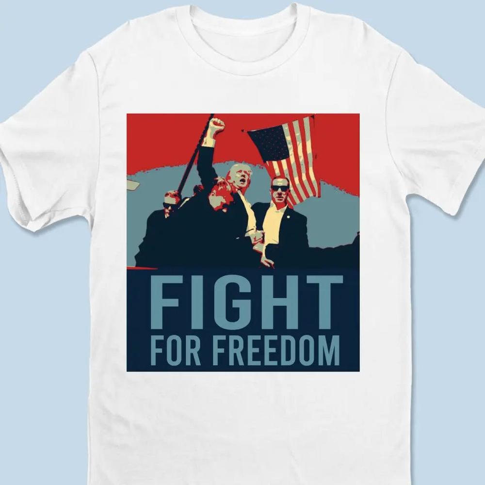 Fight For America, Fight For Freedom - Trump Election Unisex T-shirt, Hoodie, Sweatshirt