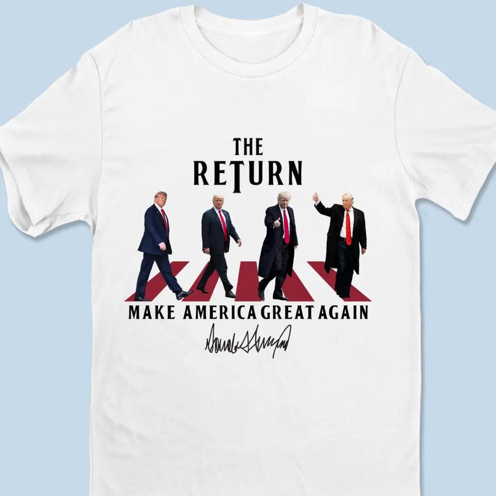 The Return Of A Legend, Take America Back - Trump Election Unisex T-shirt, Hoodie, Sweatshirt