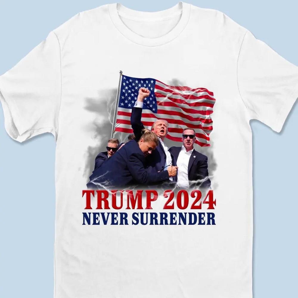 Trump Always Fights For Us, Never Surrender - Trump Election Unisex T-shirt, Hoodie, Sweatshirt