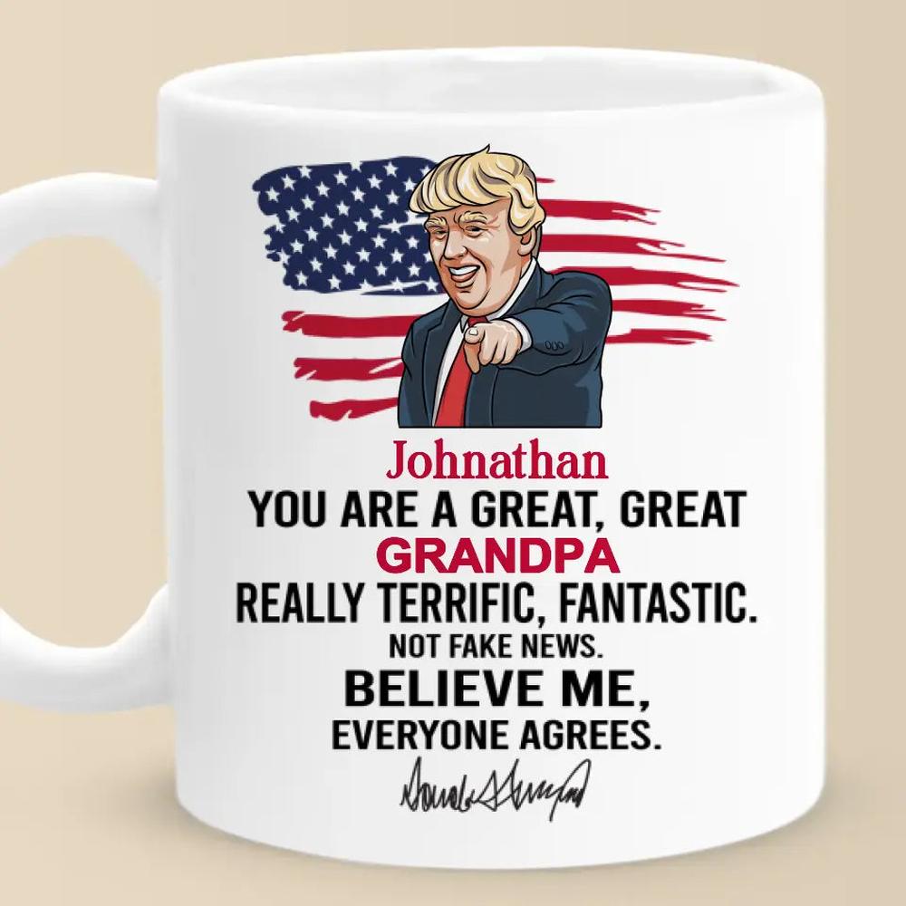 Believe Me, Everyone Agrees - US Election Trump Mug - Father's Day Gift For Trump Supporters