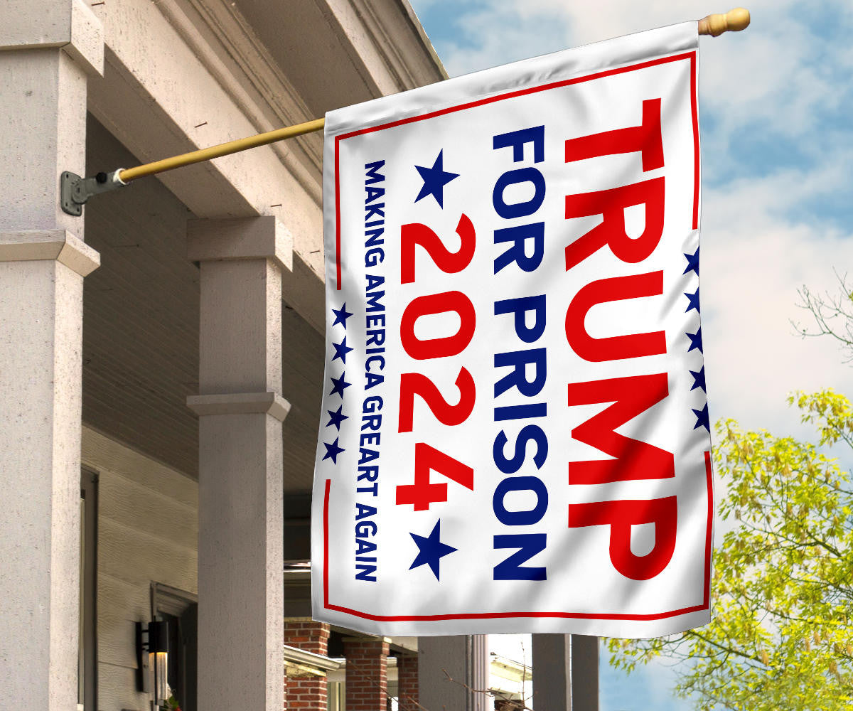 Trump For Prison 2024 Flag Making America Great Again Against Trump Flag Lock Him Up